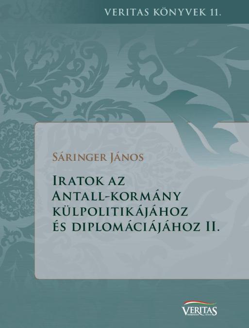Sáringer János: Iratok az Antall-kormány külpolitikájához és diplomáciájához II.